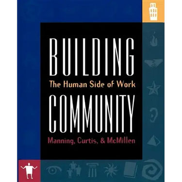 Building Community: The Human Side of Work