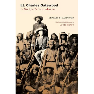 Lt. Charles Gatewood & His Apache Wars Memoir