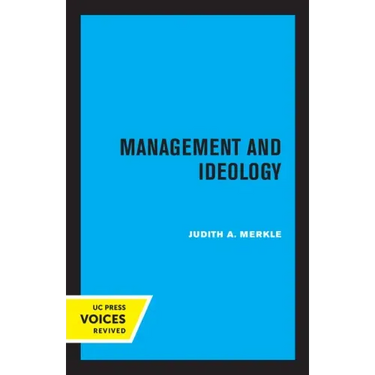 Management and Ideology: The Legacy of the International Scientific Management Movement