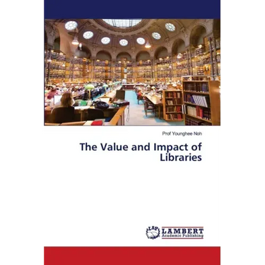 The Value and Impact of Libraries