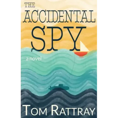 The Accidental Spy: A Thrilling Christian Novel of Espionage