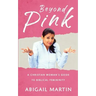 Beyond Pink: A Christian Woman's Guide to Biblical Femininity