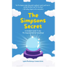 The Simpsons Secret: A Cromulent Guide to How the Simpsons Predicted Everything!
