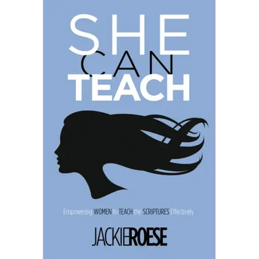 She Can Teach: Empowering Women to Teach the Scriptures Effectively