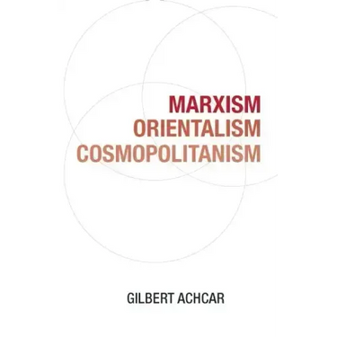 Marxism, Orientalism, Cosmopolitanism