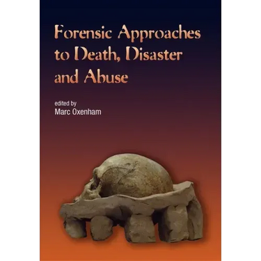 Forensic Approaches to Death, Disaster and Abuse