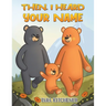 Then, I Heard Your Name