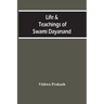 Life & Teachings Of Swami Dayanand
