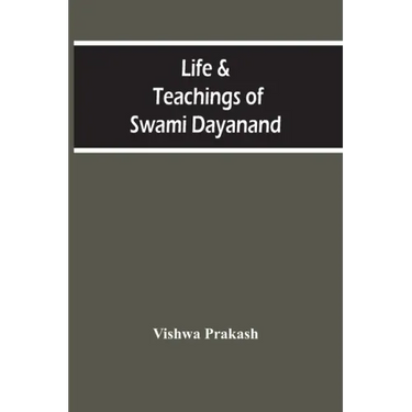 Life & Teachings Of Swami Dayanand