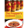 Prepper's Cookbook: 300 Recipes to Turn Your Emergency Food Into Nutritious, Delicious, Life-Saving Meals