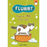 Flubby Will Not Take a Bath