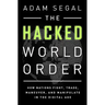 The Hacked World Order: How Nations Fight, Trade, Maneuver, and Manipulate in the Digital Age