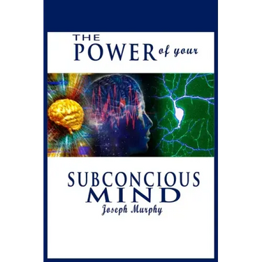 The Power of Your Subconscious Mind