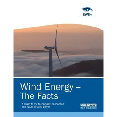 Wind Energy - The Facts: A Guide to the Technology, Economics and Future of Wind Power