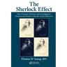 The Sherlock Effect: How Forensic Doctors and Investigators Disastrously Reason Like the Great Detective