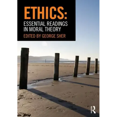 Ethics: Essential Readings in Moral Theory