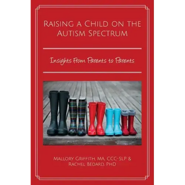 Raising a Child on the Autism Spectrum: Insights From Parents to Parents