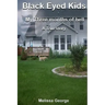 Black Eyed Kids. My Three Months of Hell, a True Story.