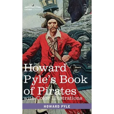 Howard Pyle's Book of Pirates, with color illustrations: Fiction, Fact & Fancy concerning the Buccaneers & Marooners of the Spanish Main