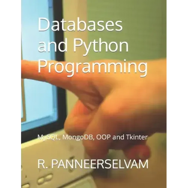 Databases and Python Programming: MySQL, MongoDB, OOP and Tkinter