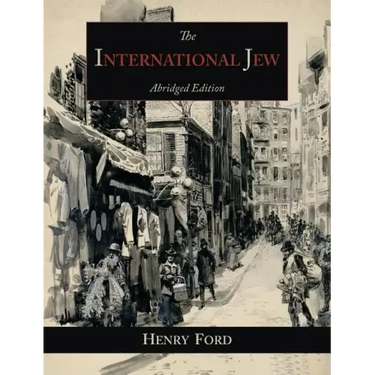 The International Jew: The World's Foremost Problem-Abridged Edition