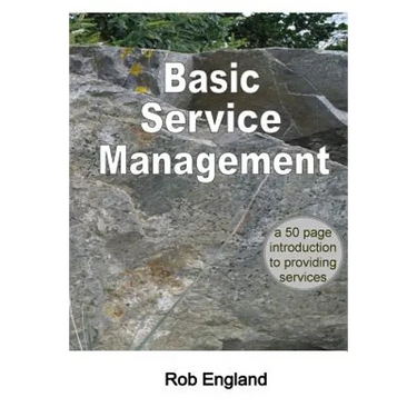 Basic Service Management: A 50-page introduction to providing services