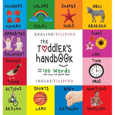 The Toddler's Handbook: Bilingual (English / Filipino) (Ingles / Filipino) Numbers, Colors, Shapes, Sizes, ABC Animals, Opposites, and Sounds, with ov