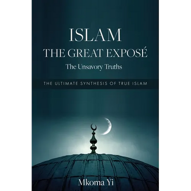 Islam: THE GREAT EXPOSÉ The Unsavoury Truths