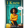 I Knew: A woman's struggle between love & reality