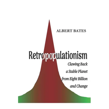 Retropopulationism: Clawing Back a Stable Planet from Eight Billion and Change