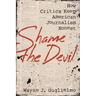 Shame the Devil: How Critics Keep American Journalism Honest