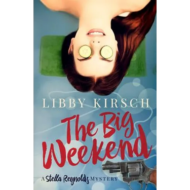 The Big Weekend: A Stella Reynolds Mystery