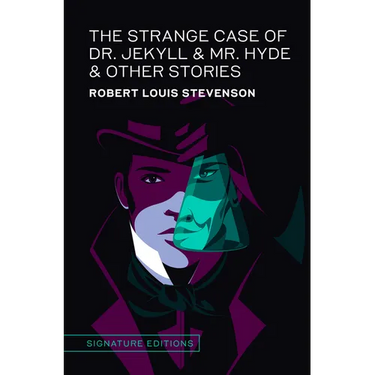 The Strange Case of Dr. Jekyll & Mr. Hyde & Other Stories