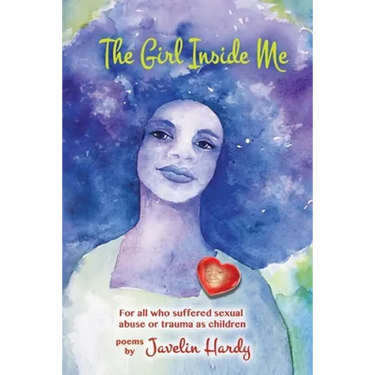 The Girl Inside Me: For all who suffered sexual abuse or trauma as children