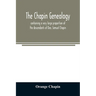 The Chapin genealogy: containing a very large proportion of the descendants of Dea. Samuel Chapin, who settled in Springfield, Mass. in 1642