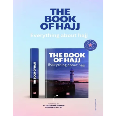 The Book of Hajj: Everything about hajj