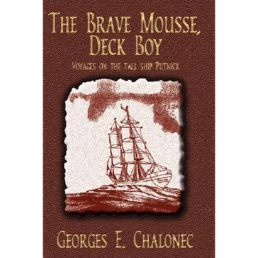The Brave Mousse, Deck Boy: Voyages on the Tall Ship Putnick