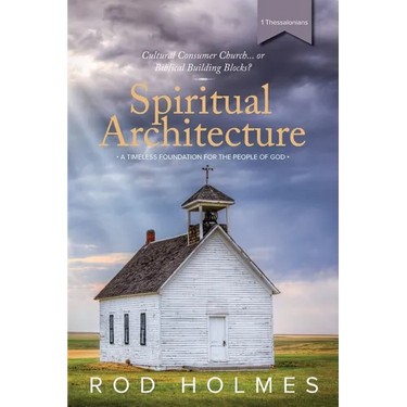 Spiritual Architecture: A Timeless Foundation For The People Of God