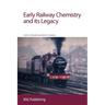 Early Railway Chemistry and Its Legacy