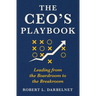 THE CEO'S PLAYBOOK - Leading from the Boardroom to the Breakroom