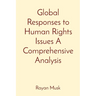 Global Responses to Human Rights Issues A Comprehensive Analysis