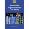 International Organizations as Law-Makers