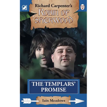 The Templars' Promise: from Richard Carpenter's Robin of Sherwood
