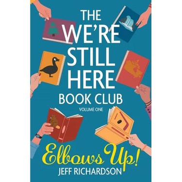 The We're Still Here Book Club. Volume One: Elbows Up!
