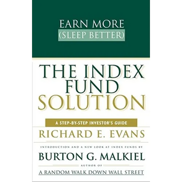 The Index Fund Solution: A Step-By-Step Investor's Guide