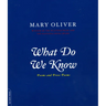 What Do We Know: Poems and Prose Poems