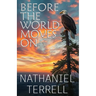 Before the World Moves On