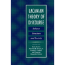 Lacanian Theory of Discourse: Subject, Structure, and Society