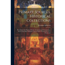 Primary Sources, Historical Collections: Preaching in the Russian Church, Or Lectures and Sermons by a Priest of the Holy Orthodox Church, With a Fore