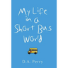 My Life in a Short Bus World